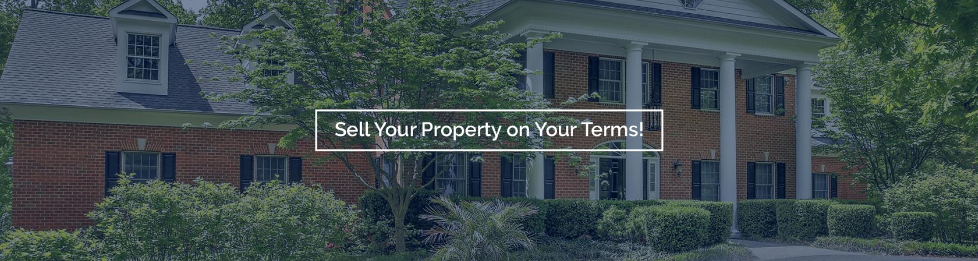 Sell Your Property on Your Terms!