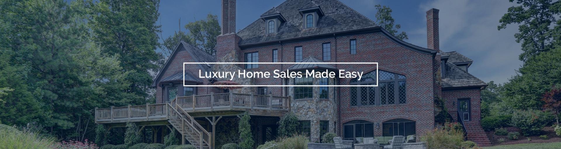 Luxury Home Sales Made Easy